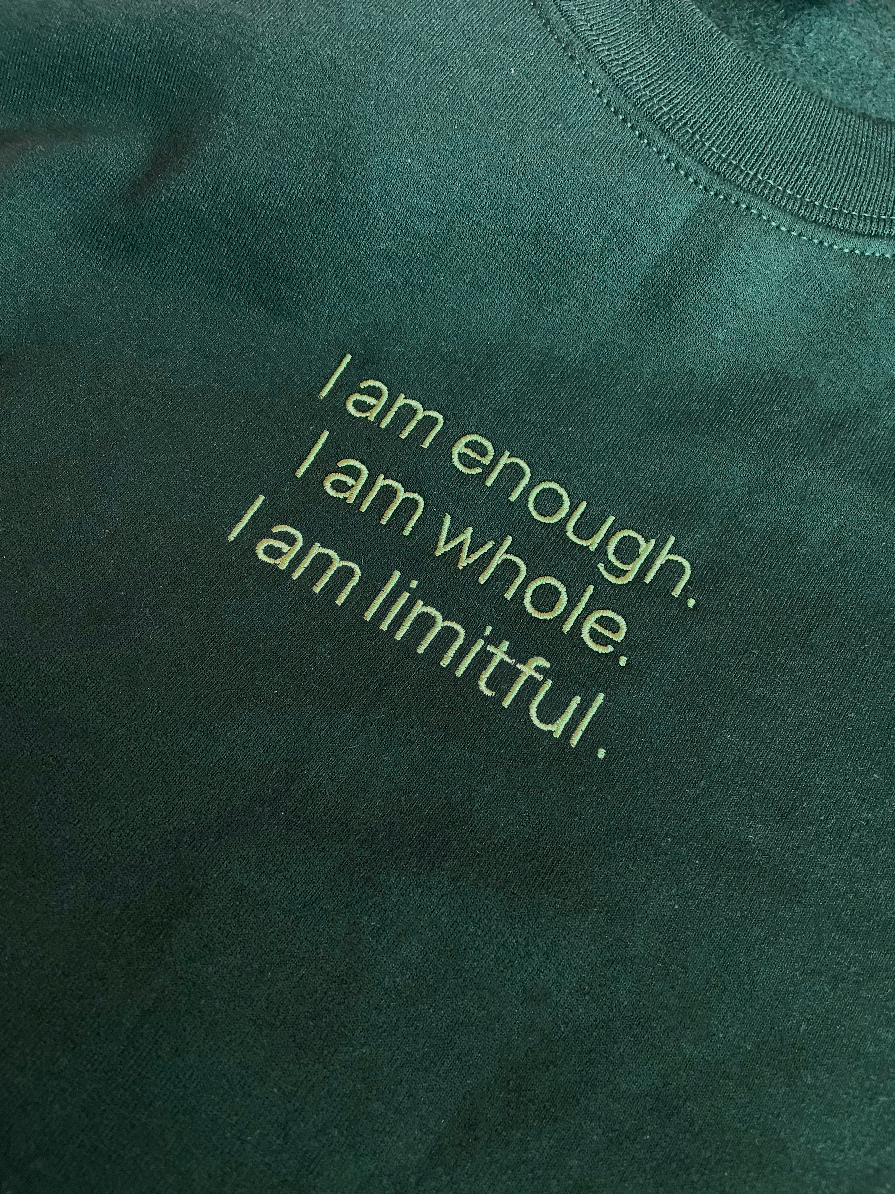 I am enough. I am whole. I am limitful. | Sweatshirt